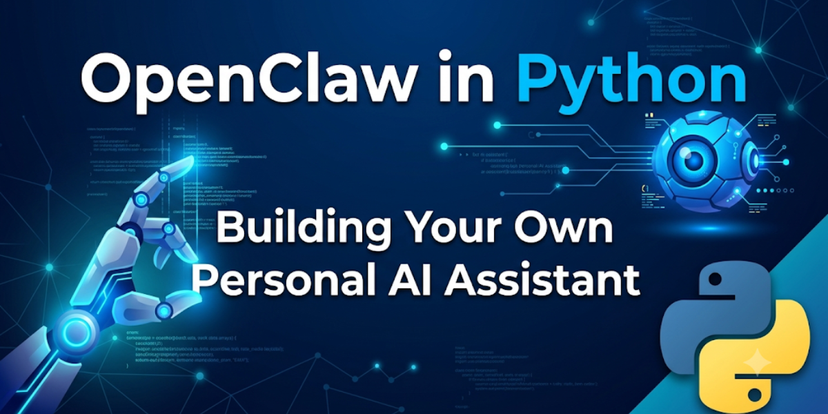 OpenClaw in Python: Building Your Own Personal AI Assistant