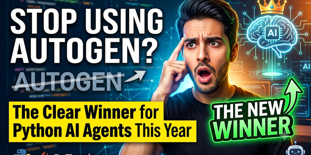 “Stop Using AutoGen? The Clear Winner for Python AI Agents This Year”